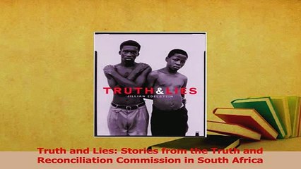 PDF  Truth and Lies Stories from the Truth and Reconciliation Commission in South Africa Download Online