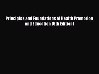PDF Principles and Foundations of Health Promotion and Education (6th Edition)  EBook