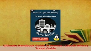 PDF  Ultimate Handbook Guide to Soweto  South Africa Travel Guide Read Full Ebook