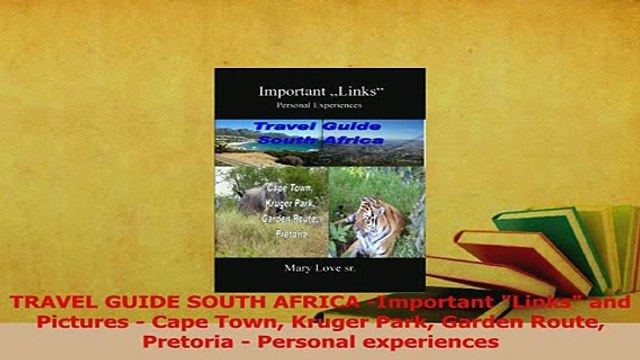 PDF TRAVEL GUIDE SOUTH AFRICA Important Links and Pictures Cape Town Kruger Park Garden Download Full Ebook