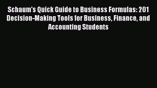 [Read book] Schaum's Quick Guide to Business Formulas: 201 Decision-Making Tools for Business