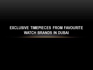 Exclusive Timepieces from Favourite Watch Brands in Dubai
