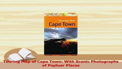 Read  Touring Map of Cape Town With Scenic Photographs of Popluar Places Ebook Free