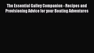 [PDF] The Essential Galley Companion - Recipes and Provisioning Advice for your Boating Adventures