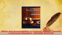 PDF  Ethics and Accountability in Criminal Justice Towards a Universal Standard  SECOND Read Online