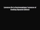 [PDF] Larousse De La Gastronomique/ Larousse of Cooking (Spanish Edition) [Download] Online