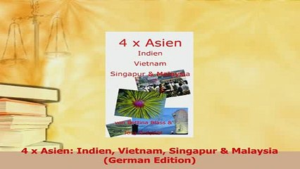 Read  4 x Asien Indien Vietnam Singapur  Malaysia German Edition Ebook Free