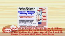 Download  Ancient Warfare to Modern Battles Atlas of Military History Maps produced by the US PDF Free