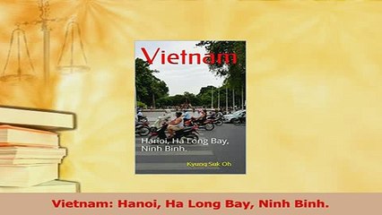 PDF  Vietnam Hanoi Ha Long Bay Ninh Binh Download Online