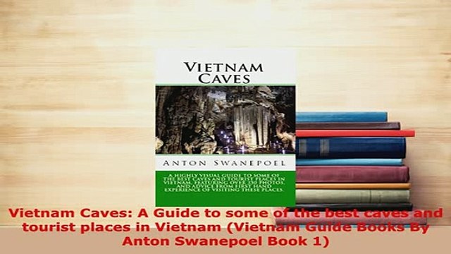 PDF Vietnam Caves A Guide to some of the best caves and tourist places in Vietnam Vietnam Read Online