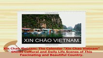 Download  Xin Chao Vietnam The Calendar Xin Chao Vietnam Shows Cultural and Daily Life Scenes of PDF Free