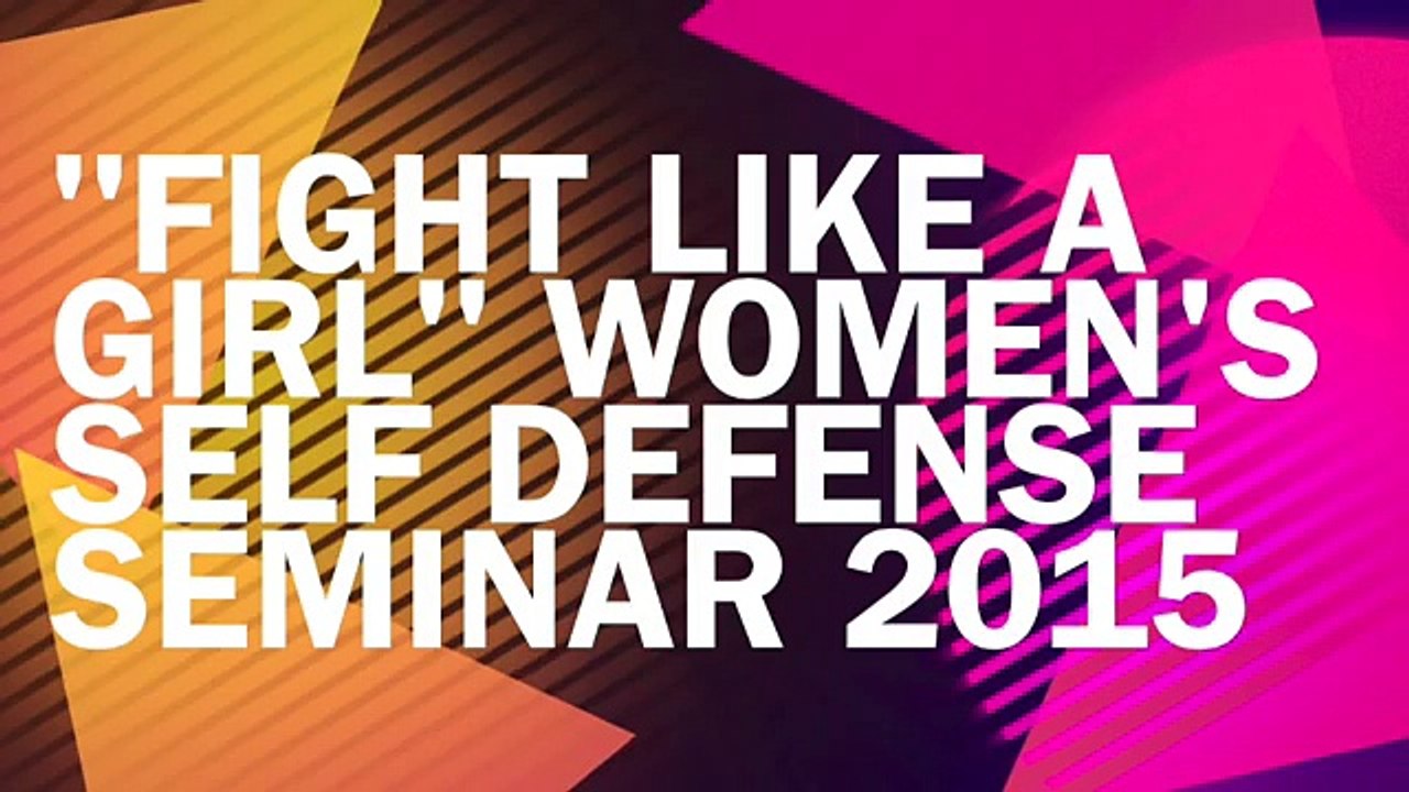 "Fight Like a Girl" Women's Self Defense Seminar- Força Martial Arts