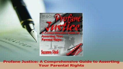 PDF  Profane Justice A Comprehensive Guide to Asserting Your Parental Rights Free Books