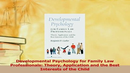 Read  Developmental Psychology for Family Law Professionals Theory Application and the Best Ebook Free