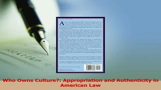 Download  Who Owns Culture Appropriation and Authenticity in American Law  Read Online