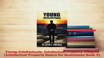 Read  Young Intellectuals Intellectual Property Insights Intellectual Property Basics for Ebook Online