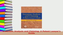 Read  Invention Analysis and Claiming A Patent Lawyers Guide Ebook Free