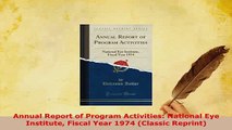 PDF  Annual Report of Program Activities National Eye Institute Fiscal Year 1974 Classic Read Online