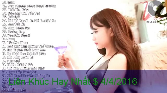 Nhạc Trẻ Remix Liên Khúc Hay Nhất Năm 2016 Nhac Tuyển Chọn Hay Nhất Năm 2016