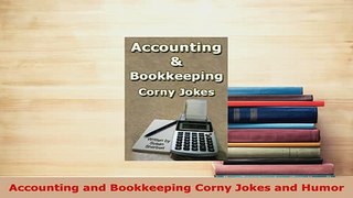 Download  Accounting and Bookkeeping Corny Jokes and Humor PDF Online