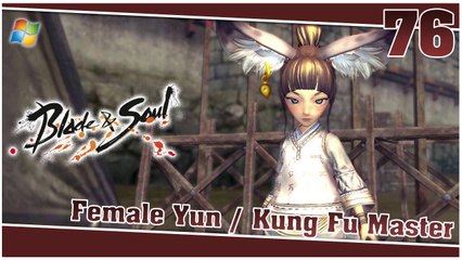 Blade and Soul 【PC】 #76 「Female Yun │ Kung Fu Master」