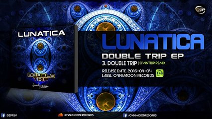 Lunatica - Double Trip (Owntrip Remix)