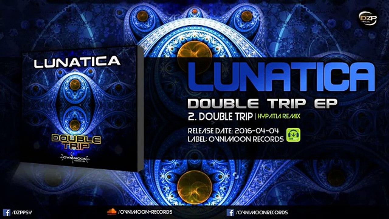 Lunatica - Double Trip (Hypatia Remix)