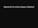 Download Edwards Air Force Base (Images of Aviation) PDF Free