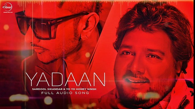 Yadaan ( Full Audio Song ) - Sardool Sikander Ft.Yo Yo Honey Singh - Latest Punjabi Songs 2016 -Speed Records