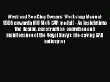 Download Westland Sea King Owners' Workshop Manual: 1988 onwards (HU Mk.5 SAR model) - An insight