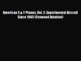 Download American X & Y Planes Vol. 2: Experimental Aircraft Since 1945 (Crowood Aviation)