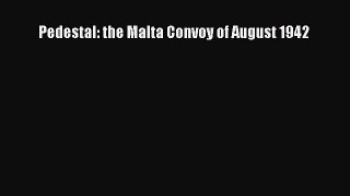 Download Pedestal: the Malta Convoy of August 1942 Ebook Free