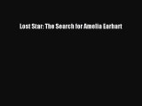 Download Lost Star: The Search for Amelia Earhart Ebook Online