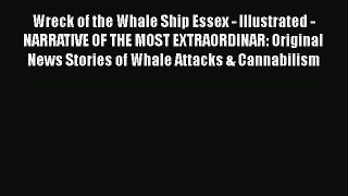 Read Wreck of the Whale Ship Essex - Illustrated - NARRATIVE OF THE MOST EXTRAORDINAR: Original