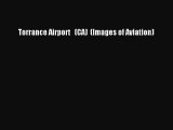 Read Torrance Airport   (CA)  (Images of Aviation) Ebook Free