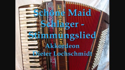 Schöne Maid - Schlager (Tony Marschall) - Gesang und Akkordeon: Dieter Lochschmidt