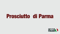 Prosciutto  di Parma