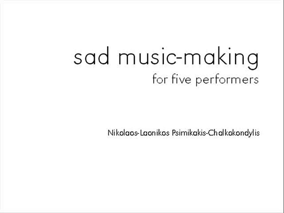 "Sad music-making" (Psimikakis-Chalkokondylis, Nikolaos-Laonikos)