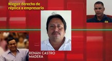 Denuncia empresario agresiones de Renán Castro del Por Esto!