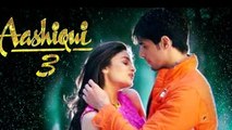 Aashiqui 3 | Alia Bhatt & Sidharth Malhotra CONFIRMED