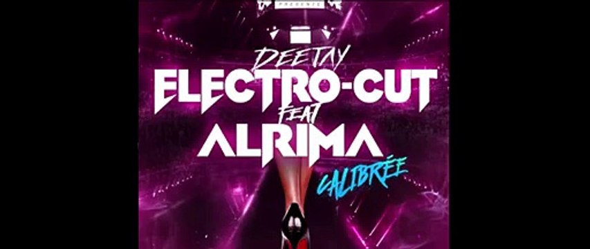 DJ Electro-Cut feat. Alrima - Calibrée (Clip Officiel) -