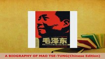 Download  A BIOGRAPHY OF MAO TSETUNGChinese Edition Download Online