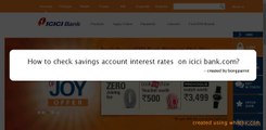 How to check savings account interest rates  on icici bank.com?