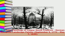 Download  118 Color Paintings of Caspar David Friedrich  German Romantic Landscape Painter Read Full Ebook