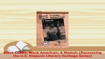 PDF  Black Cuban Black American A Memoir Recovering the US Hispanic Literary Heritage PDF Full Ebook