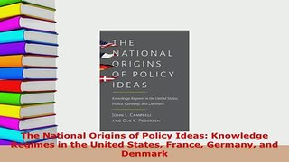 PDF  The National Origins of Policy Ideas Knowledge Regimes in the United States France Download Full Ebook