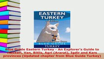 PDF  Blue Guide Eastern Turkey  An Explorers Guide to Hakkari Van Bitlis Agri Ararat Igdir Download Online