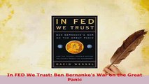 PDF  In FED We Trust Ben Bernankes War on the Great Panic Read Online