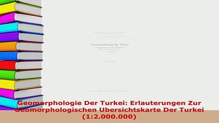 PDF  Geomorphologie Der Turkei Erlauterungen Zur Geomorphologischen Ubersichtskarte Der Turkei Read Online