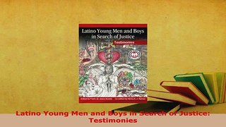 Download  Latino Young Men and Boys in Search of Justice Testimonies PDF Online
